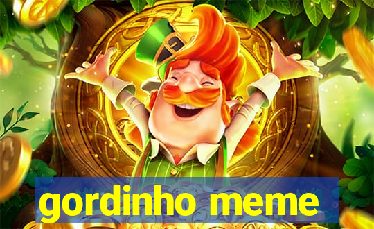 gordinho meme